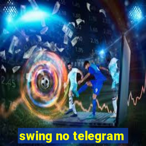 swing no telegram